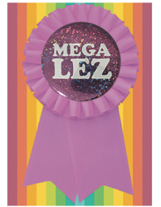 MEGA LEZ - GREETING CARD WITH BUTTON BADGE