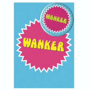 WANKER - GREETING CARD WITH BUTTON BADGE