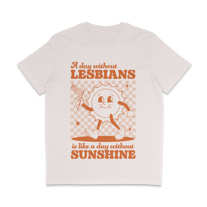 "A DAY WITHOUT LESBIANS..." T-SHIRT BY RAINBOW & CO