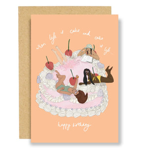 WHEN LIFE IS CAKE - BIRTHDAY CARD BY EAT THE MOON