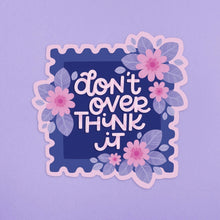 Load image into Gallery viewer, DON&#39;T OVERTHINK IT - STICKER BY NYASSA HINDE
