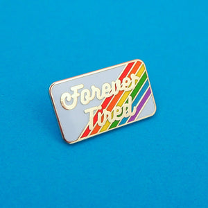 "FOREVER TIRED" - ENAMEL PIN BADGE BY HAND OVER YOUR FAIRY CAKES