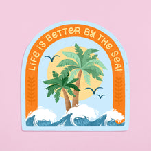 Load image into Gallery viewer, LIFE IS BETTER BY THE SEA! - STICKER BY NYASSA HINDE
