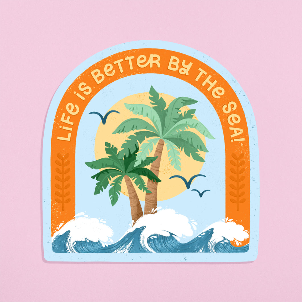 LIFE IS BETTER BY THE SEA! - STICKER BY NYASSA HINDE